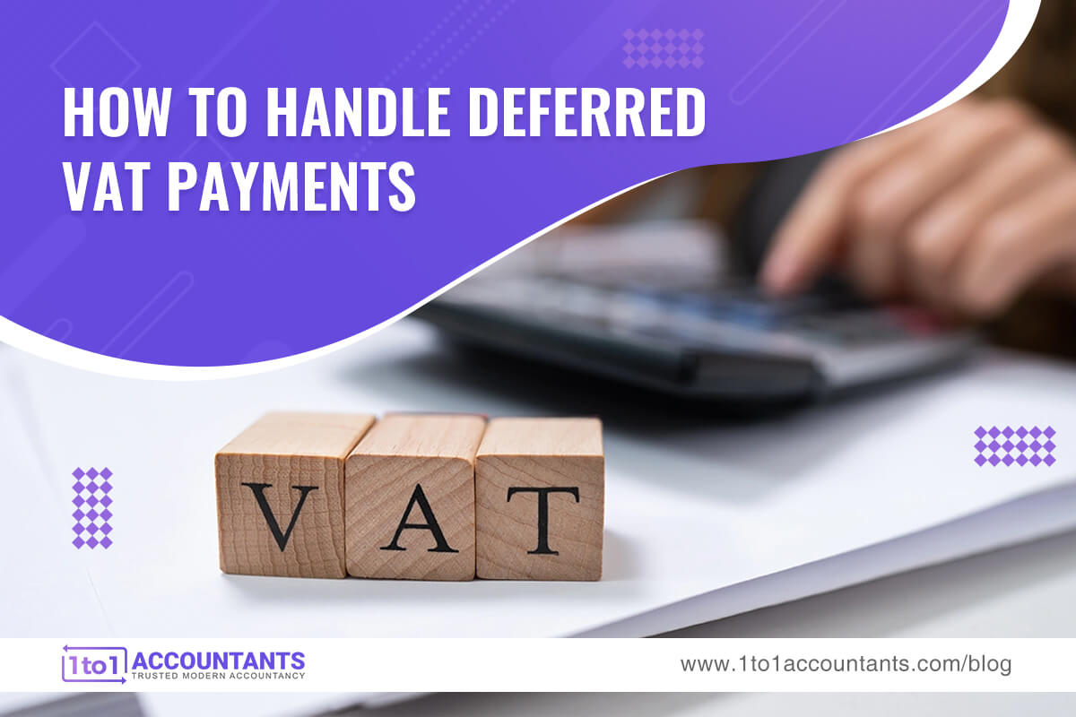 1to1 Accountants Blog How to Handle Deferred VAT Payments?